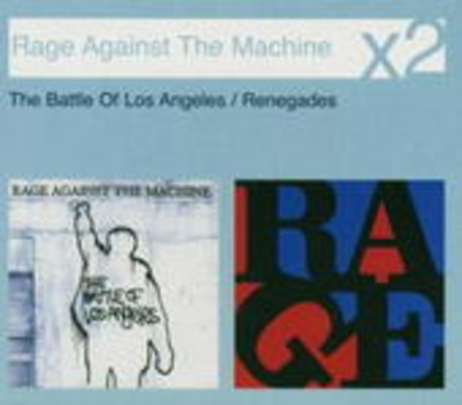 Rage Against The Machine – The Battle Of Los Angeles/Renegades