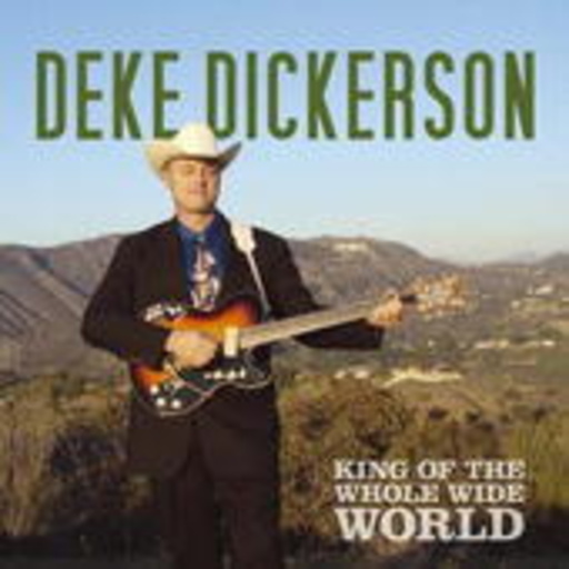 Deke Dickerson – King Of The Whole Wide World