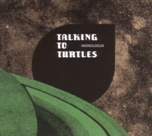 Talking To Turtles – Monologue
