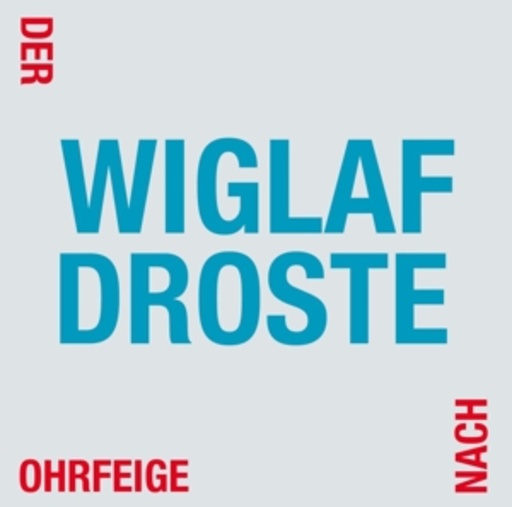Wiglaf Droste – Der Ohrfeige nach