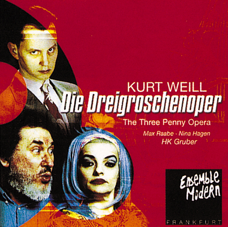 Kurt Weill/Ensemble Modern – Die Dreigroschenoper
