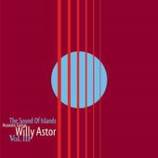 Willy Astor – The Sound Of Islands Vol. III