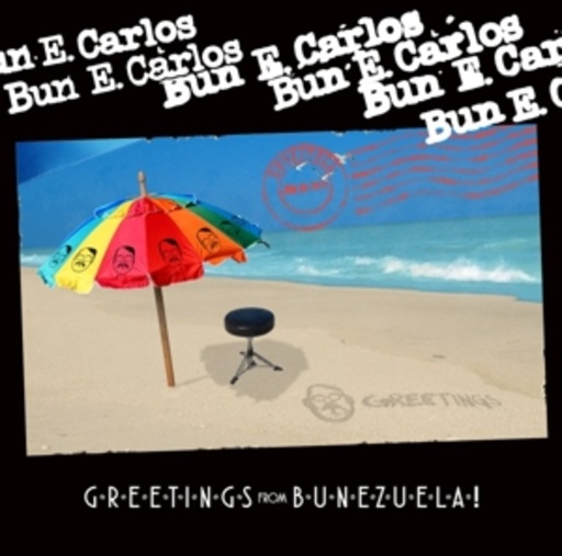 Bun E. Carlos – Greetings From Bunezuela!