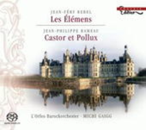 Michi Gaigg/L'Orfeo Barockorchester – Les Elémens/Castor Et Pollux