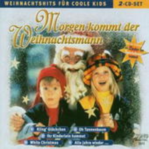 Morgen kommt der Weihnachtsmann – Weihnachtshits für coole Kids