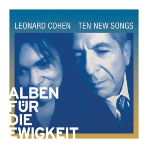 Leonard Cohen – Ten New Songs (Alben für die Ewigkeit)