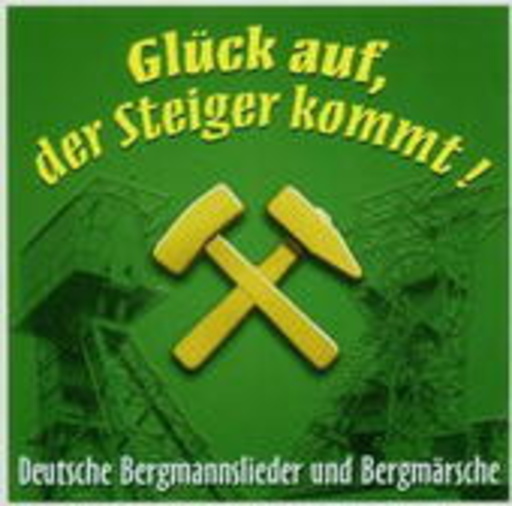 Diverse – Glück auf, der Steiger kommt