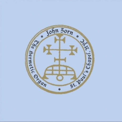 John Zorn – The Hermetic Organ