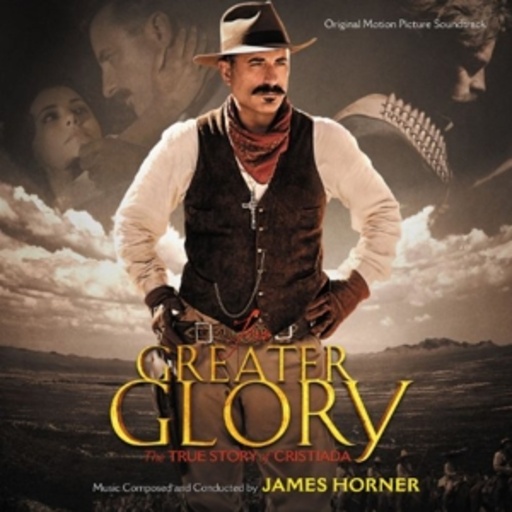 James Horner – For Greater Glory: The True Story Of Cristiada
