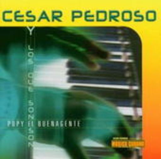 César Pedroso Y Los Son Que Son – Pupy El Buenagente