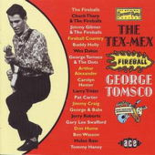 George Tomsco – Tex Mex Fireball
