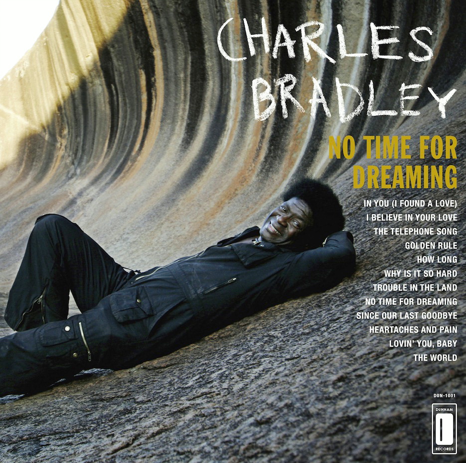 Charles Bradley – No Time For Dreaming