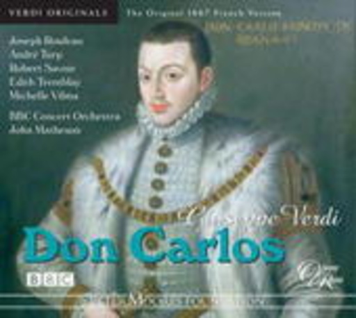 Joseph Rouleau/André Turp/Robert Savoie/Edith Tremblay – Don Carlos - Vollständige Französische Fassung 1867