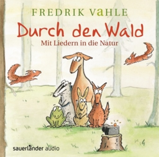 Frederik Vahle – Durch den Wald - Mit Liedern in die Natur