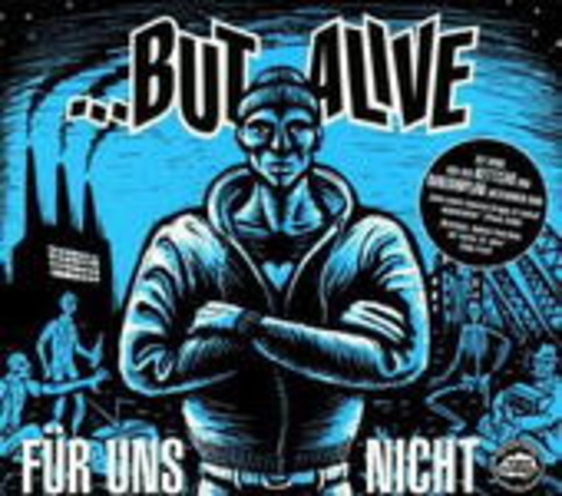... But Alive – Für uns nicht