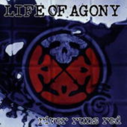 Life Of Agony – River Runs Red