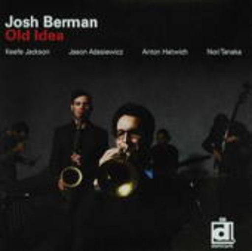 Josh Berman – Old Idea