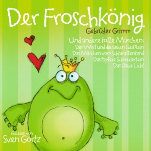 Sven Görtz – Der Froschkönig/Gebrüder Grimm