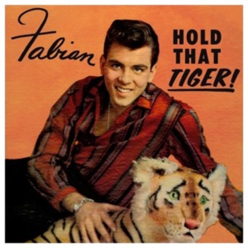 Fabian – Hold That Tiger