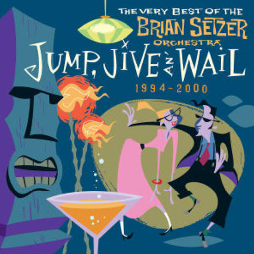 Brian Setzer Orchestra – Jump, Jive An' Wail: The Very Best Of 1994-2000