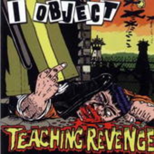 I Object – Teaching Revenge