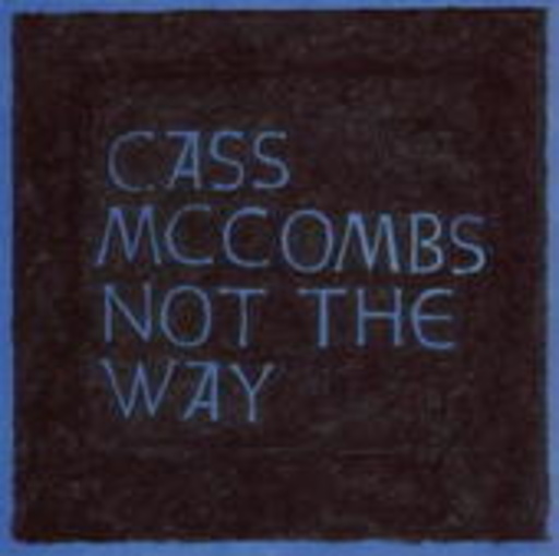 Cass McCombs – Not The Way