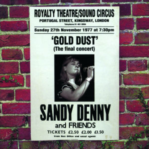 Sandy Denny – "Gold Dust" Live At The Royalty