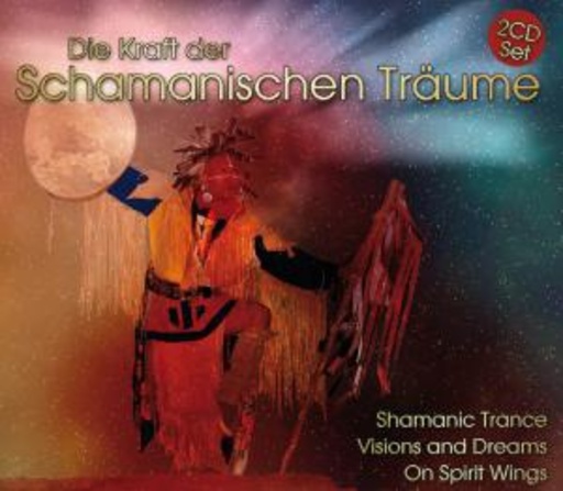 Diverse – Die Kraft der schamanischen Träume