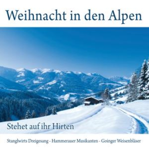 Stanglwirt's Dreig'sang – Stehet auf ihr Hirten