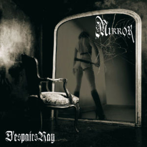 D'espairs Ray – Mirror