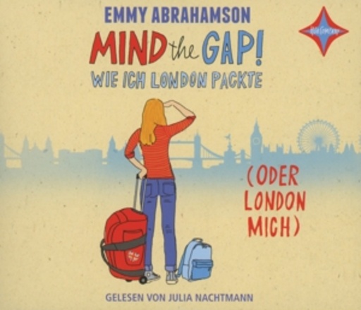 Julia Nachtmann – Mind The Gap! - Wie ich London packte (oder London mich)