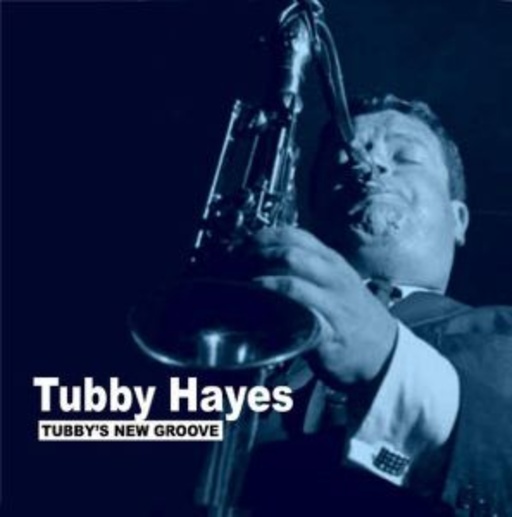 Tubby Hayes – Tubby's New Groove