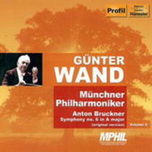 Günter Wand/Münchner Philharmoniker – Symphony No. 6 In A Major (Original Version)