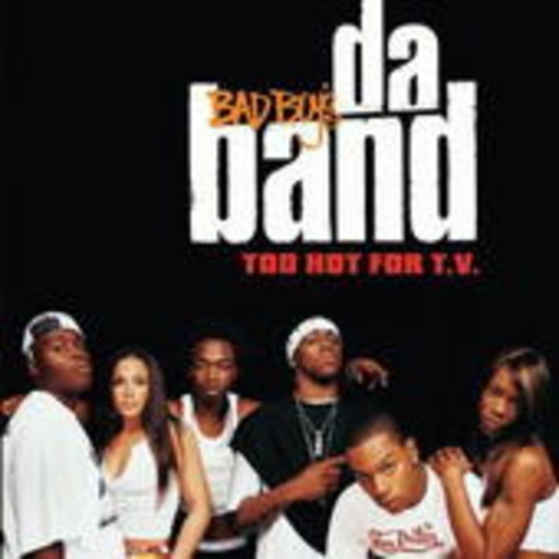 Bad Boy's Da' Band – Too Hot For TV