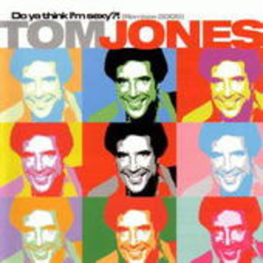 Tom Jones – Do Ya Think I'm Sexy?! (Remixes 2005)