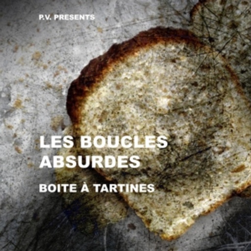 Les Boucles Absurdes – Boites A Tartines