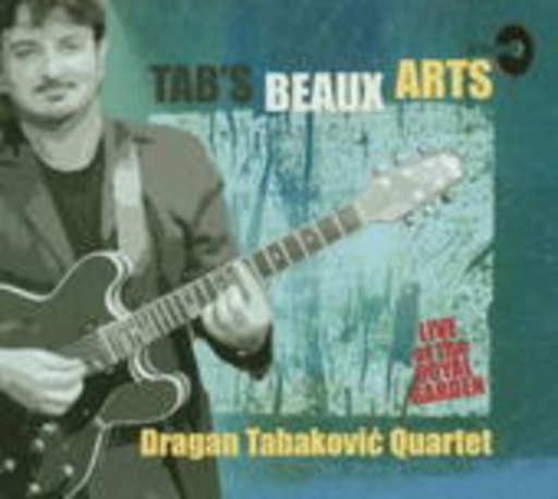 Dragan Tabakovic Quartet – Tab's Beaux Arts