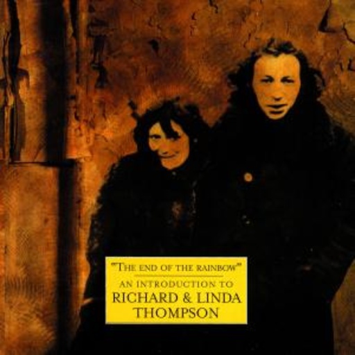 Richard & Linda Thompson – The End Of The Rainbow