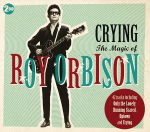 Roy Orbison – Crying The Magic Of Roy Orbison