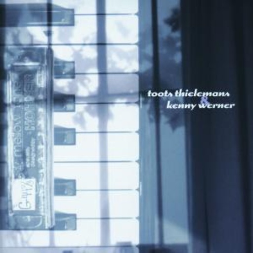 Toots Thielemans/Kenny Werner – Toots Thielemanns & Kenny Werner