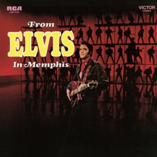 Elvis Presley – From Elvis In Memphis
