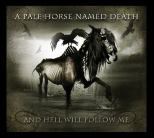 A Pale Horse Named Death – And Hell Will Follow Me