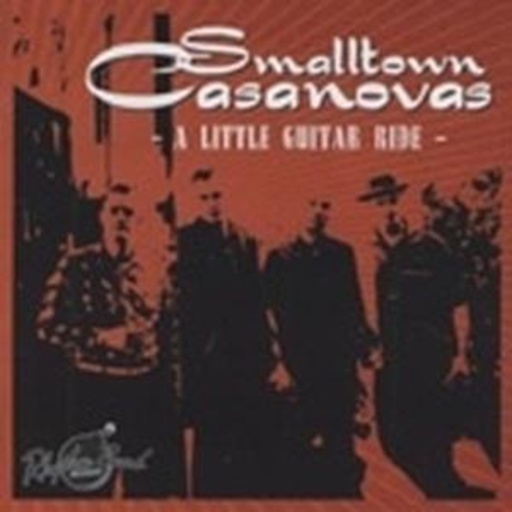 Smalltown Casanovas – A Little Guitar Ride