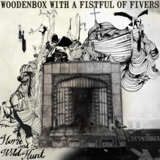 Woodenbox With A Fistful Of Fivers – Home And The Wildhunt