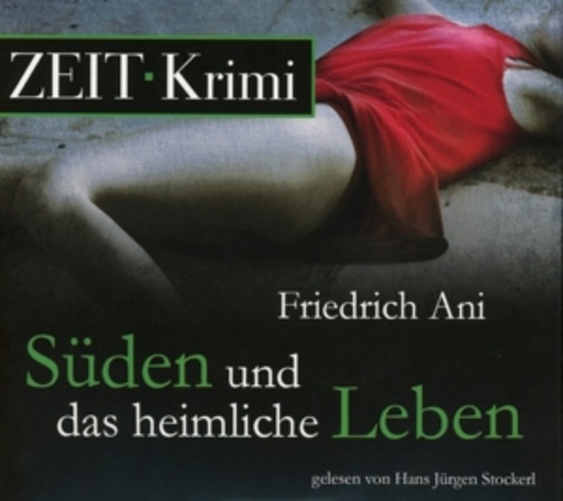 Hans Jürgen Stockerl – Die Zeit - Krimi - Süden und das heimliche Leben