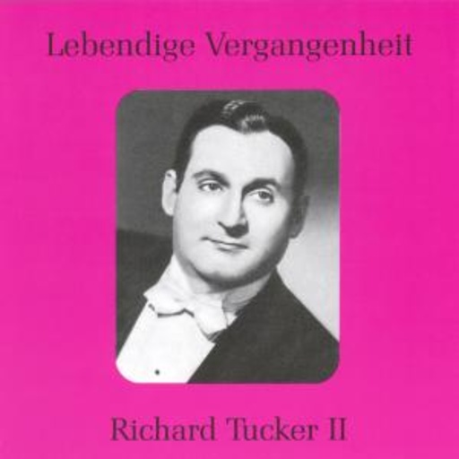 Richard Tucker – Lebendige Vergangenheit