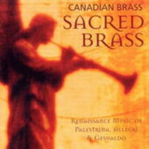 Canadian Brass – Sacred Brass - Renaissance Music Of Palestrina, Allegri & Gesualdo