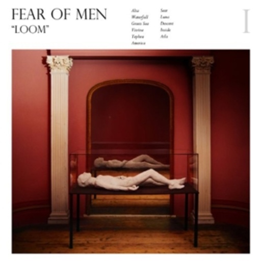 Fear Of Men – Loom