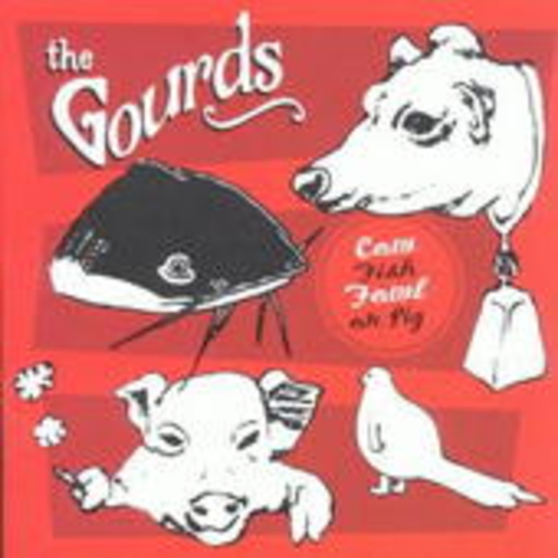 The Gourds – Cow, Fish, Fowl Or Pig