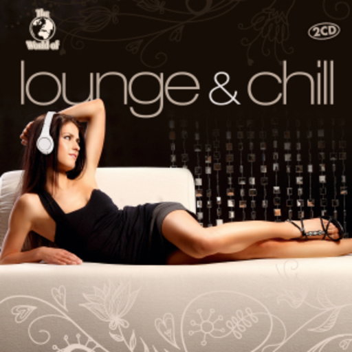 The World Of Lounge & Chill